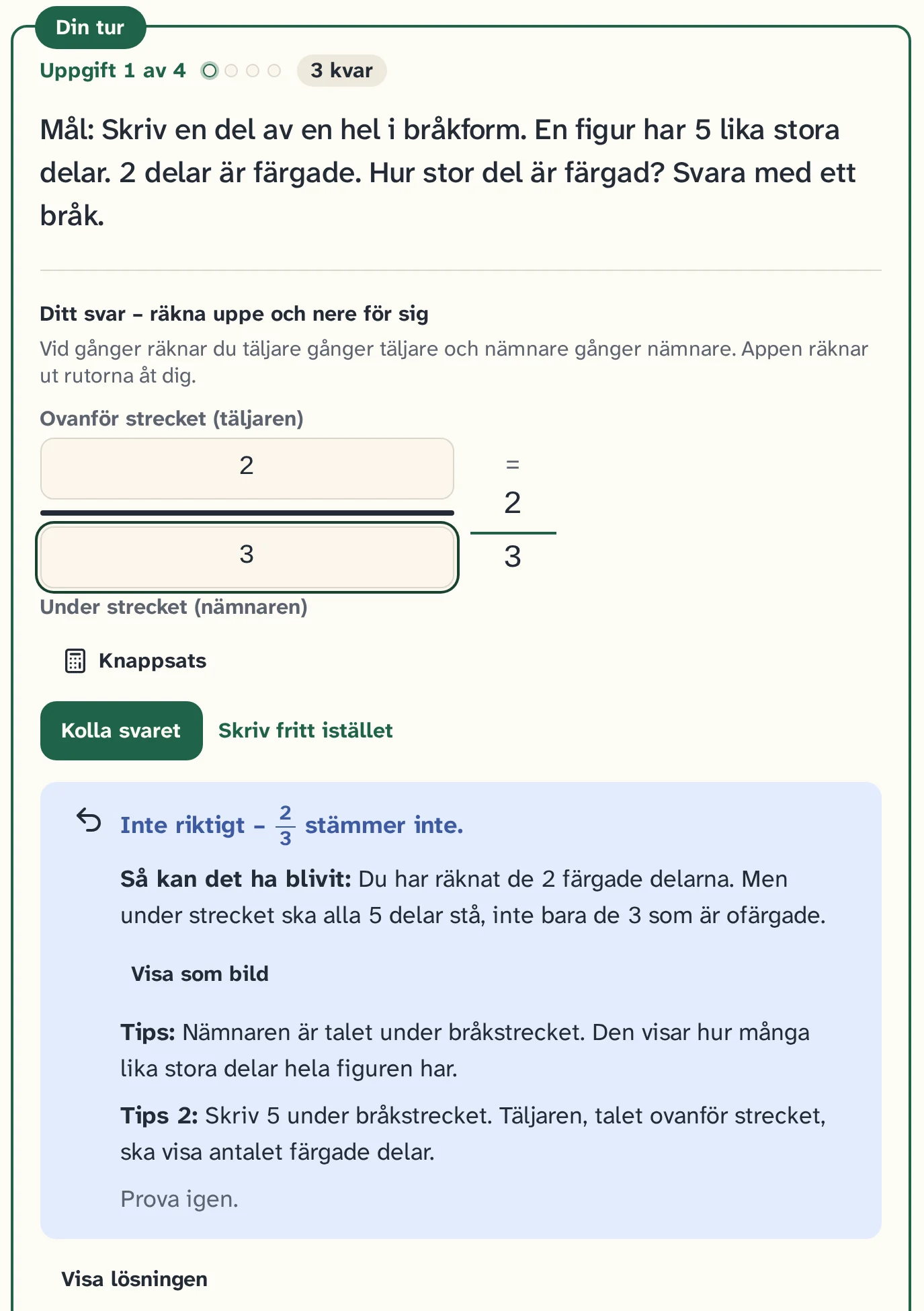 En räkneuppgift där svaret blev Inte riktigt. Klura förklarar hur det kan ha blivit och visar tips som leder vidare, följt av Prova igen.